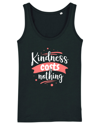 Kindness Costs Nothing Black