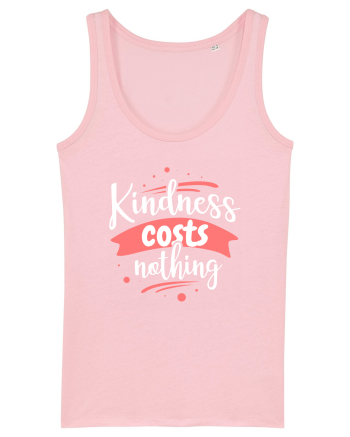 Kindness Costs Nothing Cotton Pink