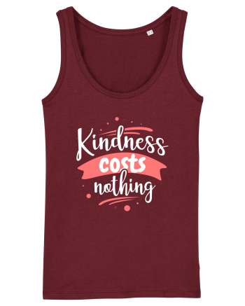 Kindness Costs Nothing Burgundy