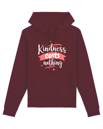 Kindness Costs Nothing Burgundy