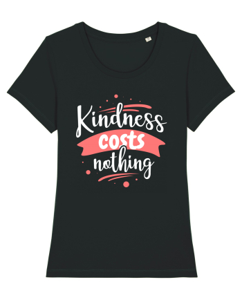 Kindness Costs Nothing Black