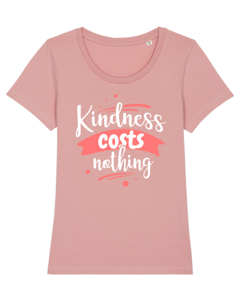 Kindness Costs Nothing Canyon Pink