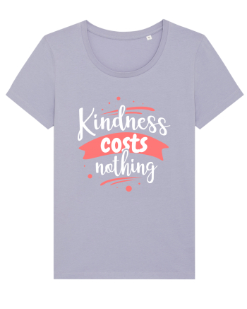 Kindness Costs Nothing Lavender