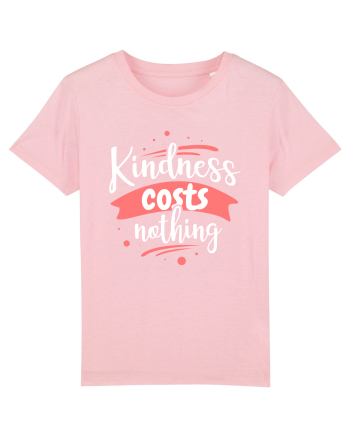 Kindness Costs Nothing Cotton Pink