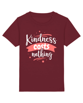 Kindness Costs Nothing Burgundy
