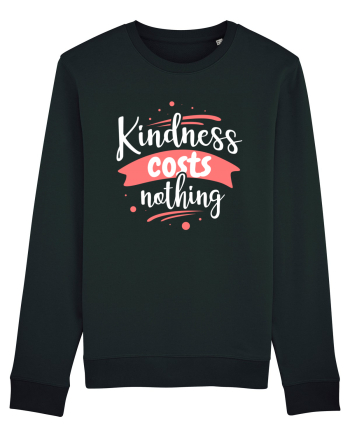 Kindness Costs Nothing Black