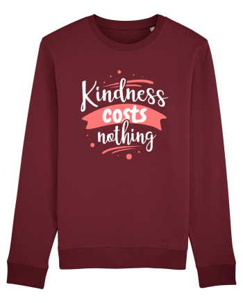 Kindness Costs Nothing Burgundy
