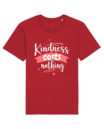 Kindness Costs Nothing Red