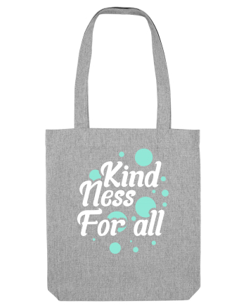 Kindness for All Heather Grey