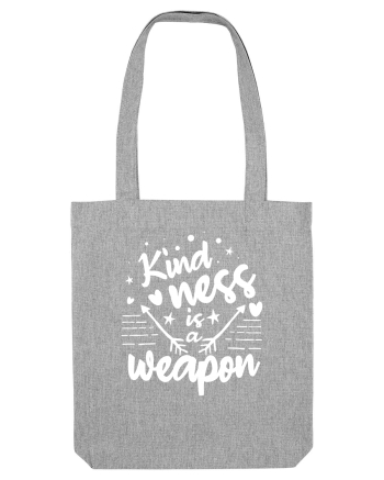 Kindness is a Weapon Heather Grey