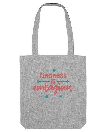 Kindness is Contagious Heather Grey