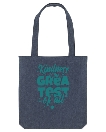 Kindness is the Greatest of All Midnight Blue