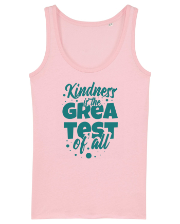 Kindness is the Greatest of All Cotton Pink