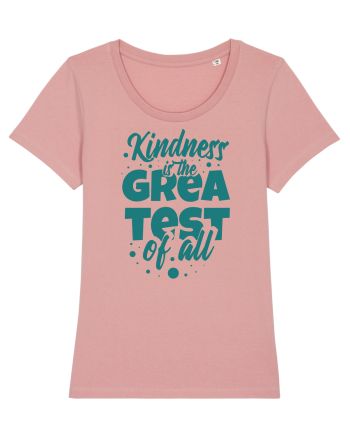 Kindness is the Greatest of All Canyon Pink