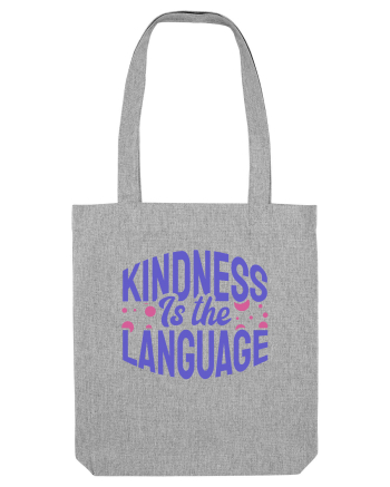 Kindness is the Language Heather Grey