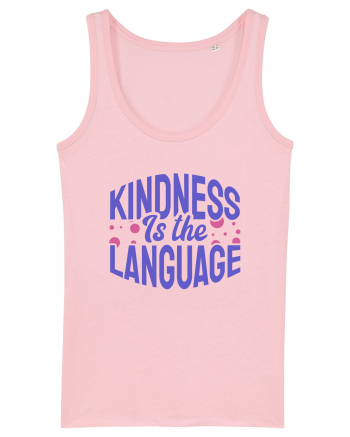 Kindness is the Language Cotton Pink