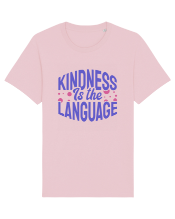 Kindness is the Language Cotton Pink