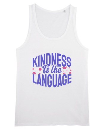 Kindness is the Language White