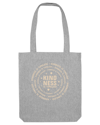 Kindness is Timeless Heather Grey