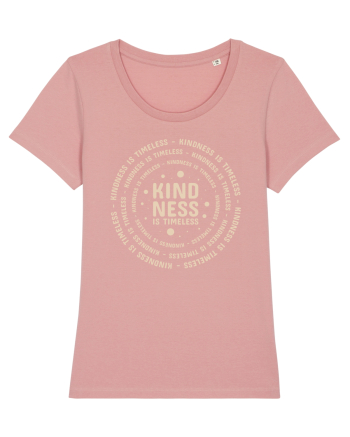 Kindness is Timeless Canyon Pink