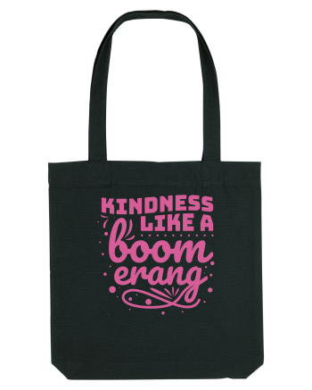 Kindness Like a Boomerang Black