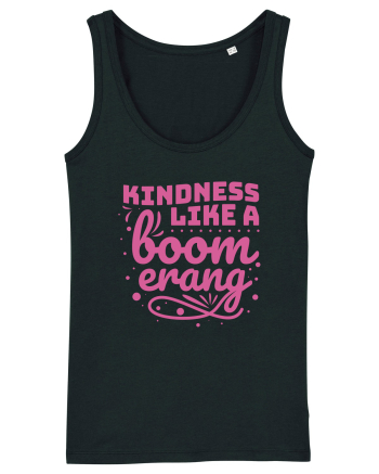Kindness Like a Boomerang Black