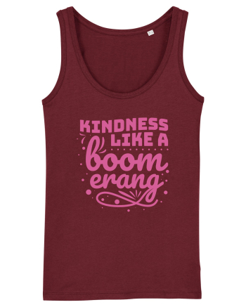 Kindness Like a Boomerang Burgundy