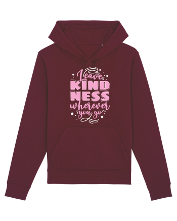 Leave Kindness Wherever You Go Burgundy