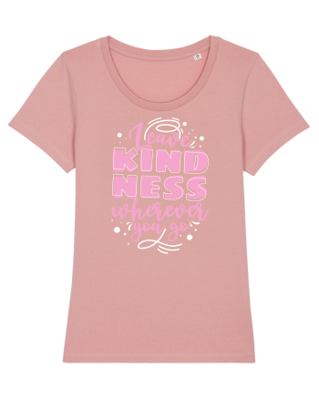 Leave Kindness Wherever You Go Canyon Pink