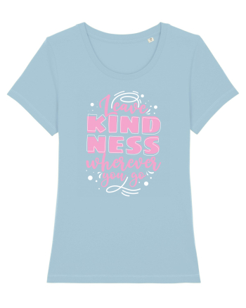 Leave Kindness Wherever You Go Sky Blue