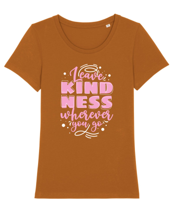 Leave Kindness Wherever You Go Roasted Orange