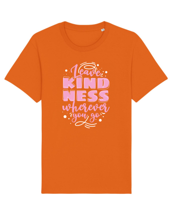 Leave Kindness Wherever You Go Bright Orange