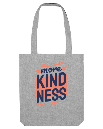 More Kindness Heather Grey