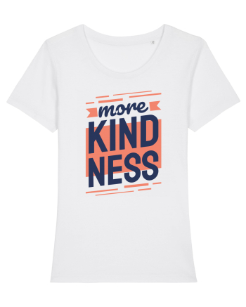 More Kindness White