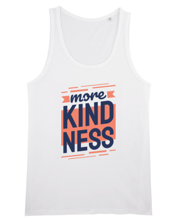 More Kindness White
