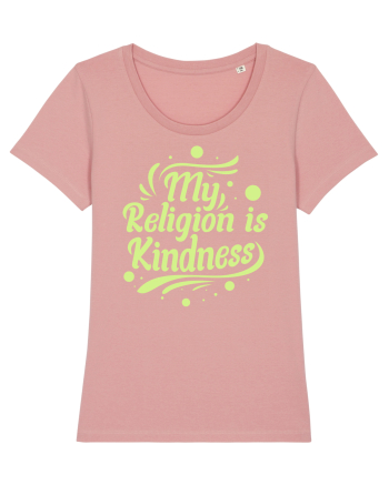 My Religion is Kindness Canyon Pink