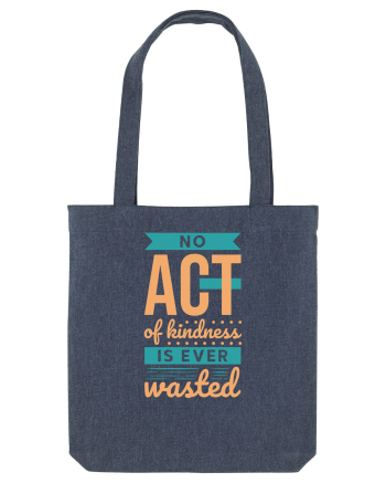 No Act of Kindness is Ever Wasted Midnight Blue