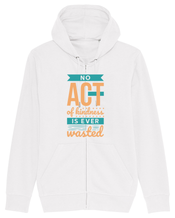 No Act of Kindness is Ever Wasted White