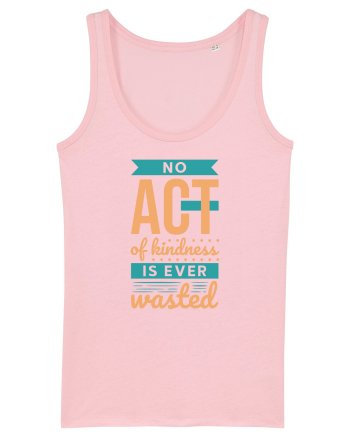 No Act of Kindness is Ever Wasted Cotton Pink