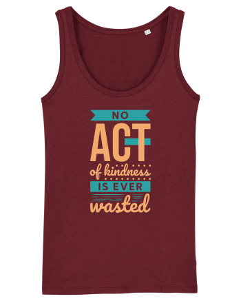 No Act of Kindness is Ever Wasted Burgundy