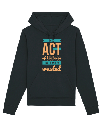 No Act of Kindness is Ever Wasted Black