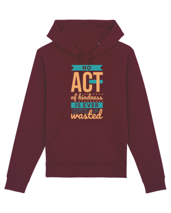 No Act of Kindness is Ever Wasted Burgundy