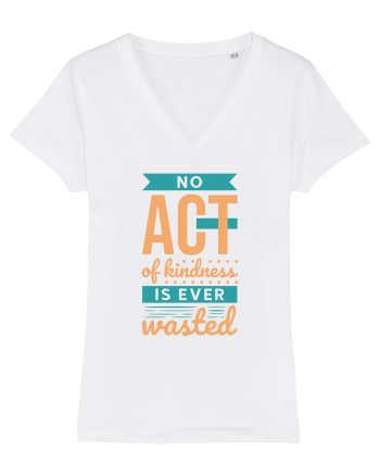 No Act of Kindness is Ever Wasted White