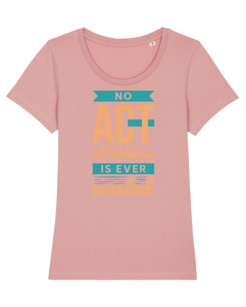 No Act of Kindness is Ever Wasted Canyon Pink