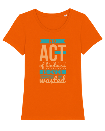 No Act of Kindness is Ever Wasted Bright Orange