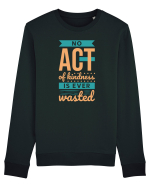 No Act of Kindness is Ever Wasted Bluză mânecă lungă Unisex Rise