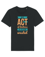 No Act of Kindness is Ever Wasted Tricou mânecă scurtă Unisex Rocker