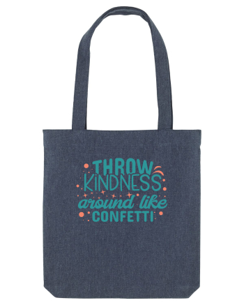 Throw Kindness Around Like Confetti Midnight Blue