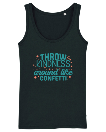 Throw Kindness Around Like Confetti Black