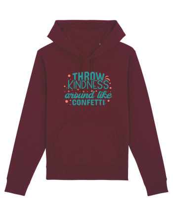 Throw Kindness Around Like Confetti Burgundy